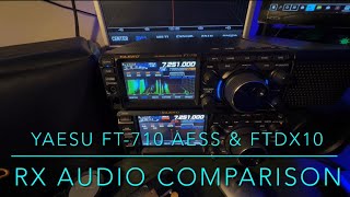 Yaesu FT710 AESS amp FTdx10 RX Audio Comparison video 11 in this series [upl. by Ylremik]