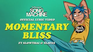 Gorillaz  Momentary Bliss ft slowthai amp Slaves Official Lyric Video [upl. by Mojgan]