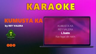 KUMUSTA KA by REY VALERA  KARAOKE [upl. by Aimee]