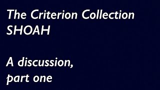 The Criterion Collection—SHOAH a discussion part one [upl. by Bazar25]