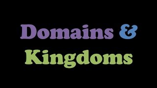 Domains and Kingdoms [upl. by Seavir]