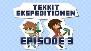 Tekkit Ekspeditionen  Episode 3 [upl. by Hume]