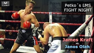 James Kraft vs Janos Olah  Petko´s LMS Fight Night [upl. by Silas691]