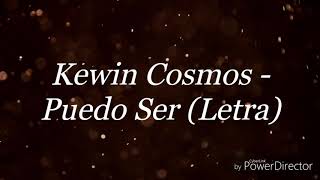 Kewin Cosmos  Puedo Ser Letra [upl. by Kesley]