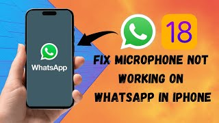 How to Fix How to Fix Microphone Not Working On WhatsApp In iPhone iOS 1718 [upl. by Ahsenik]