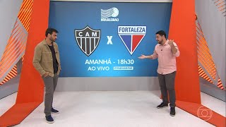 Globo Esporte MG  Atlético x Fortaleza Escalações e últimas notícias do Galo [upl. by Eanore]