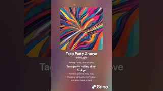 Fun 2 Rhyme Suno AI Taco Party Groove AI Music Cover [upl. by Eeleak]