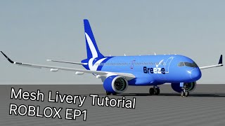 Mesh Aircraft Livery Tutorial  ROBLOX  EP1 [upl. by Wyatt601]