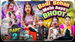 Badi Behan Mein Aaya Bhoot Part 2  Aditi Sharma [upl. by Balling514]