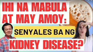 Ihi na Mabula at May Amoy Senyales ba ng Kidney Disease  By Doc Willie Ong [upl. by Nonah]