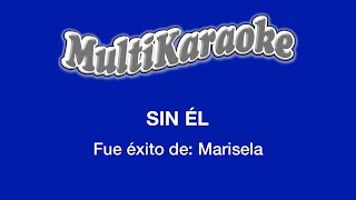 Sin Él  Multikaraoke  Fue Éxito de Marisela [upl. by Eixel]