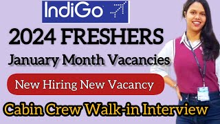 VACANCY 2024  Indigo Airline Cabin Crew Walkin Interview  New Year New Vacancy [upl. by Raimund337]