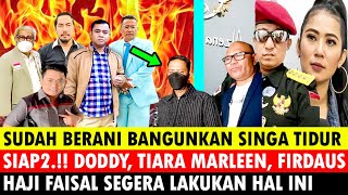 GAWAT FAISAL MARAH BESAR quotSIAP2quot DODDY TIARA MARLEEN FIRDAUS OIWOBO SEGERA BUAT PERHITUNGAN [upl. by Sethrida601]