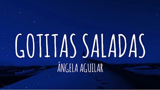 Ángela Aguilar  Gotitas Saladas LetraLyrics [upl. by Cara]