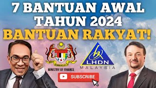 TERKINI SENARAI 7 BANTUAN KEWANGAN AWAL TAHUN 2024 DIPERCEPATKAN [upl. by Madi]