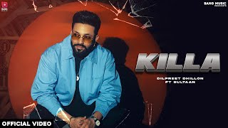 Killa  Dilpreet Dhillon Ft Sultaan  Desi Crew  Balkar  Latest Punjabi Songs 2024 [upl. by Ahsetan]