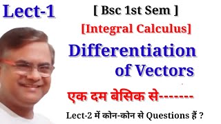 Differentiation of Vectors Integral Calculus Bsc 1st Sem integral Calculus [upl. by Brita744]