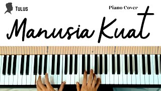 Manusia Kuat  Tulus Piano Cover🎹 [upl. by Jeniffer]