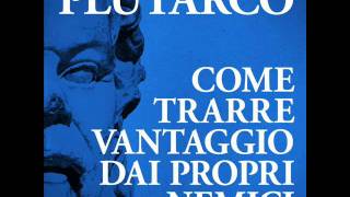 AudiolibroPlutarcoCome trarre vantaggio dai propri nemici [upl. by Sylas614]