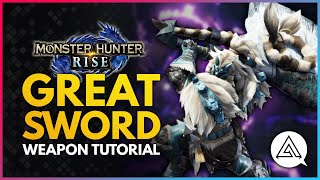 Monster Hunter Rise  Great Sword Tutorial [upl. by Suchta]