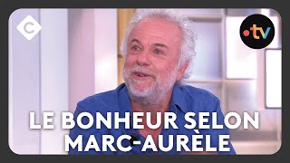 Le bonheur selon MarcAurèle  C à Vous [upl. by Murage]