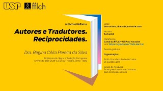 Autores e Tradutores  Reciprocidades  Profª Dra Regina Célia Pereira da Silva [upl. by Nawtna]