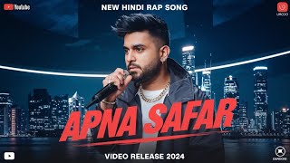 Apna Safar  Hindi New Rap Song  Rap Song  Hindi New Song 2024  Rap [upl. by Fennie566]