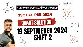 Shift2  19th Sep 2024  Quant Solution  SSC CGL PRE 2024  Watch at 2x [upl. by Yelah390]