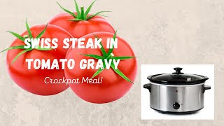 Swiss Steak in Tomato Gravy  Crockpot Meal [upl. by Kcam926]