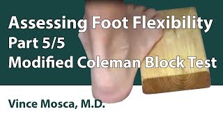 Assessing Foot Flexibility Part 05 Modified Coleman Block Test [upl. by Esened]