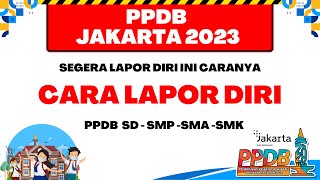 PPDB JAKARAT 2023  CARA LAPOR DIRI BAGI YANG LOLOS SELEKSI PPDB JAKARTA [upl. by Greff442]