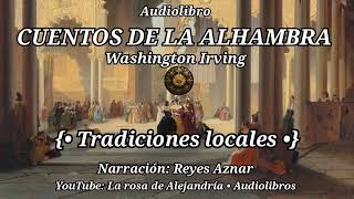 Cuentos de la Alhambra  Washington Irving 1731  Narración Reyes Aznar Audiolibro en español [upl. by Nial]