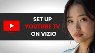 How to Set Up YouTube TV on a Vizio SmartCast TV FULL GUIDE [upl. by Yi]