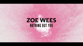 Zoe Wees  Nothing But You Lyric Video [upl. by Nicolella]