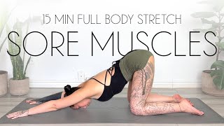 15 Min Full Body Stretch for Sore Muscles amp Tension Relief [upl. by Locin435]