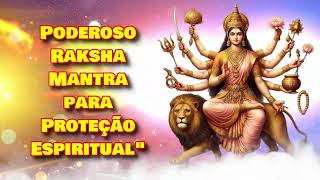 Poderoso Raksha Mantra para Proteção Espiritualquot [upl. by Sirromal399]