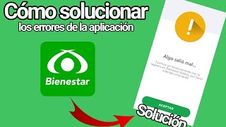 SOLUCIÓNAR ERROR EN LA APP DE BIENESTAR AZTECA INGRESA PARA COBRAR TU BECA💸✅ [upl. by Glavin740]