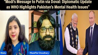 Modi Message to Putin via Doval Diplomatic Update as WHO Highlights Pakistan’s Mental Health Issues [upl. by Dyan]