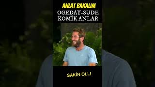 Survivor Anlat Bakalım Ogeday Sude Komik Anlar [upl. by Darcee]