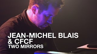 JeanMichel Blais amp CFCF  Two Mirrors  First Play Live [upl. by Aerdnaz27]