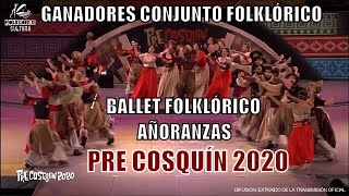 GANADORES PRE COSQUIN 2020  CONJUNTO DE BAILE FOLKLÓRICO  Añoranzas [upl. by Gillett]