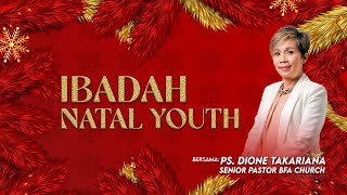 YOUTH CHRISTMAS CELEBRATION  3 DESEMBER 2024  1830 PM  PREACHER  PS DIONE TAKARIANA [upl. by Viglione]