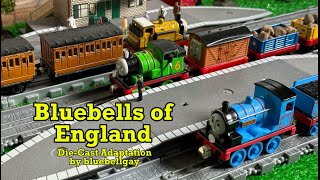 Bluebells of England  Thomas DieCast Adaptation [upl. by Thain]