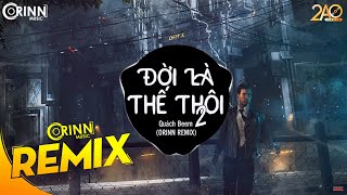 Đời Là Thế Thôi 2 Orinn Remix  Quách Beem  Nhạc Trẻ Remix Căng Cực Gây Nghiện Hay Nhất 2019 [upl. by Neilson624]