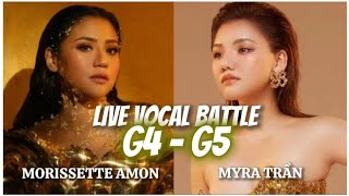 MORISSETTE AMON VS MYRA TRẦN  Live Vocal Battle G4  G5 Best notes collection [upl. by Aerised]