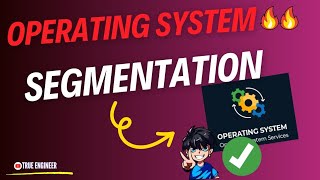 Segmentation  Operating System Complete Course for Engineering Exam  True Engineer [upl. by Madid]