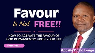 FAVOUR IS NOT FREE How to Activate the Favour of God Permanently Upon Your life  Apostle Longe [upl. by Borries39]