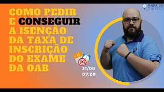 Como pedir e conseguir a isenção da taxa de inscrição do Exame da OAB [upl. by Oys401]