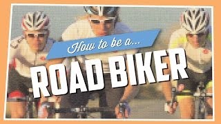 How To Be A Road Biker [upl. by Salb287]