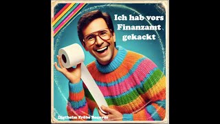 Ich hab vors Finanzamt gekackt [upl. by Shriver]